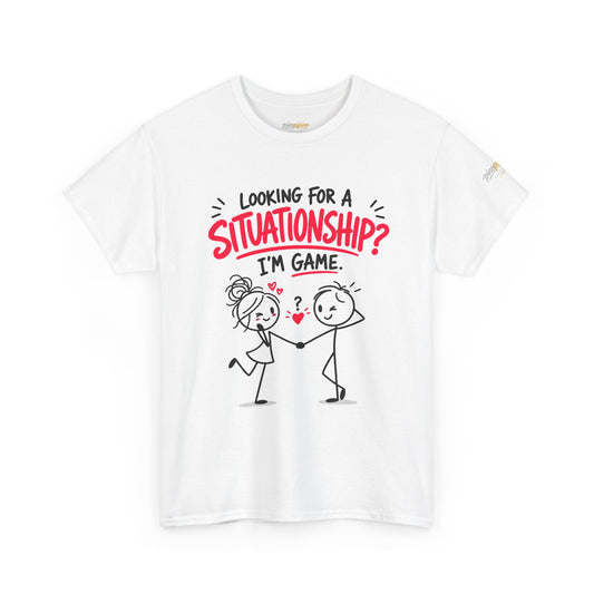 "Looking for a Situationship? I'm Game" T-Shirt