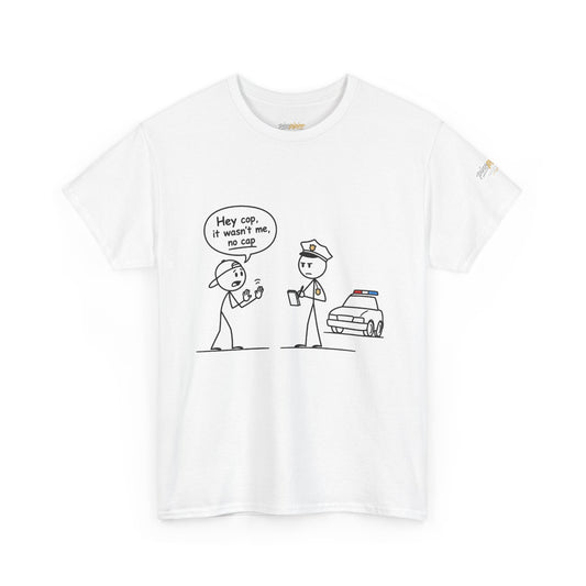 Funny "Hey Cop, It Wasn't Me, No Cap" Police Cartoon Tee