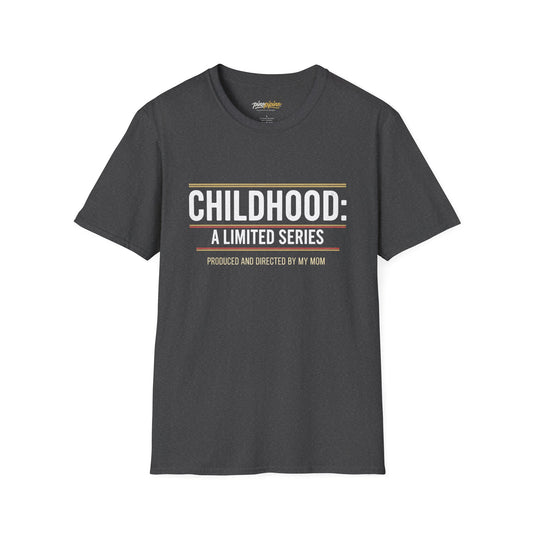 "Childhood: A Limited Series - Produced and Directed by My Mom" Vintage Retro Tee