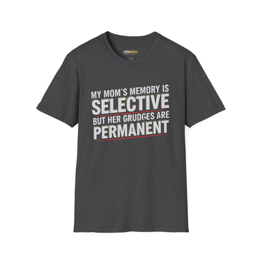 "My Mom’s Memory Is Selective But Her Grudges Are Permanent" Funny Tee