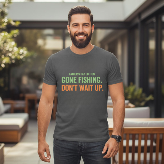 Father's Day 'Gone Fishing, Don't Wait Up' T-Shirt