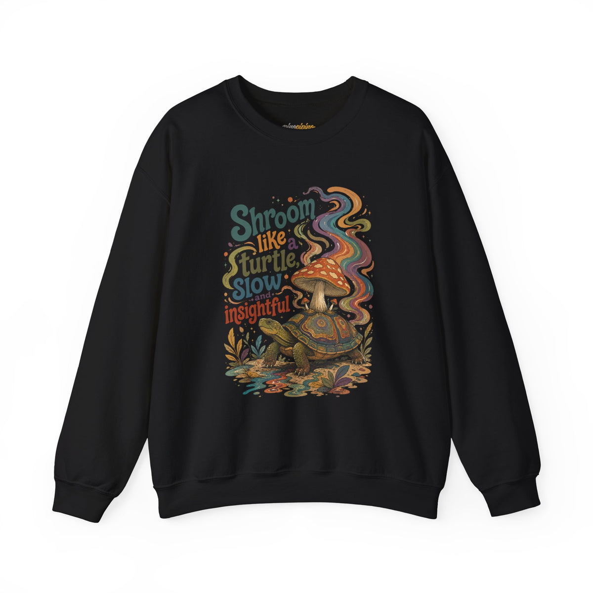 "Shroom Like a Turtle: Slow & Insightful" - Turtle Mushroom Crewneck Sweatshirt