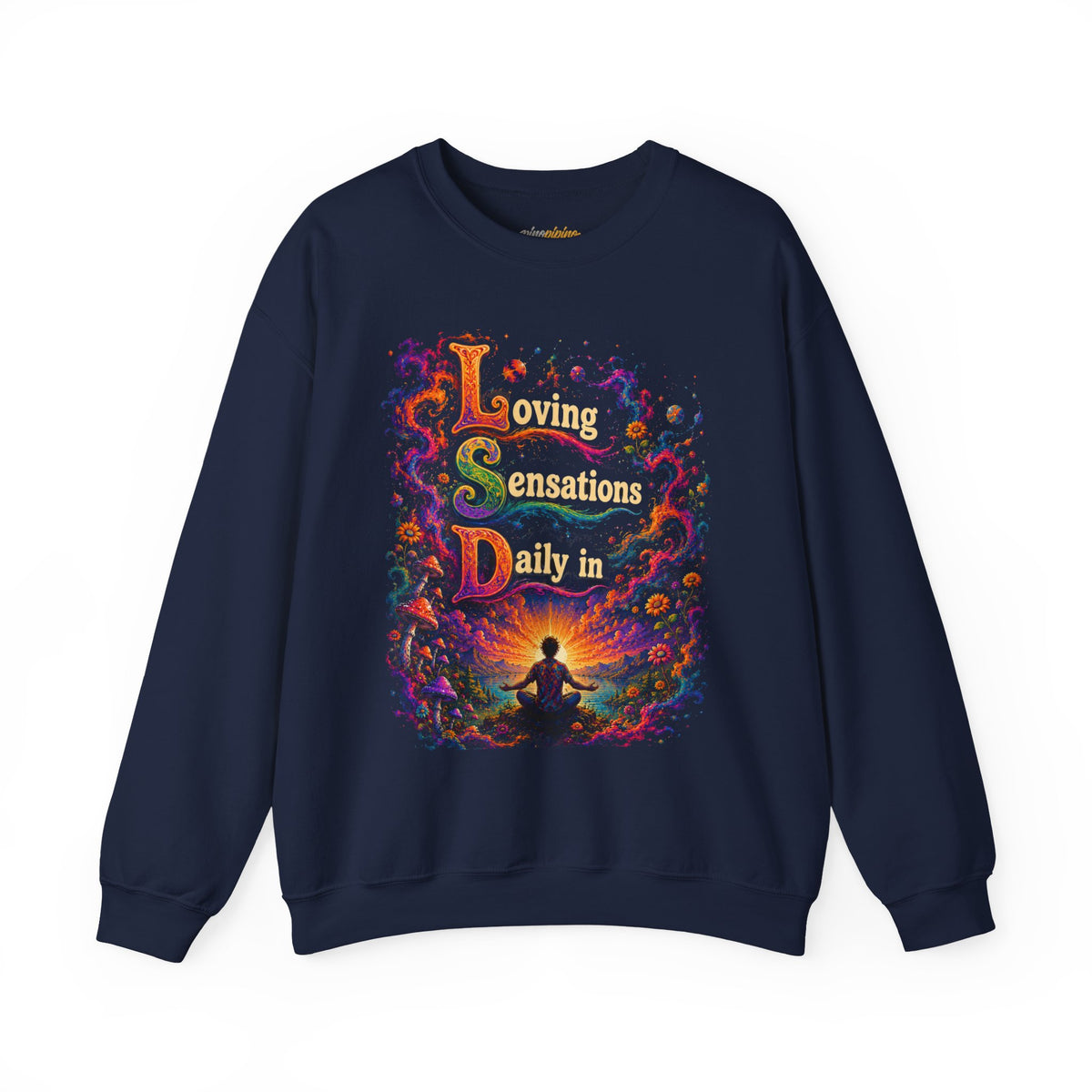 "Loving Sensations Daily In" Psychedelic Journey Crewneck