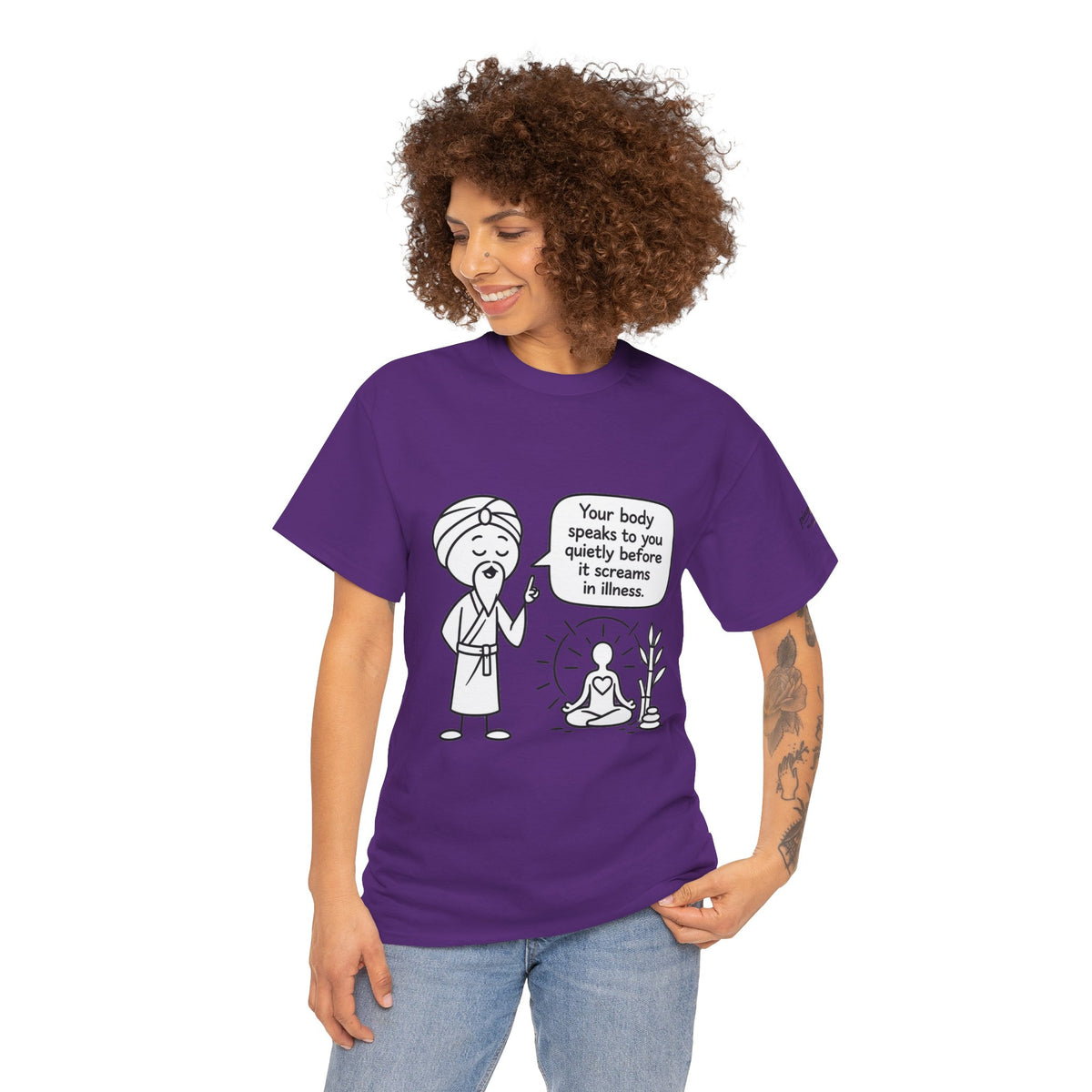 Wellness Tee — "Your body speaks to you quietly before it screams in illness" Meditation T-Shirt