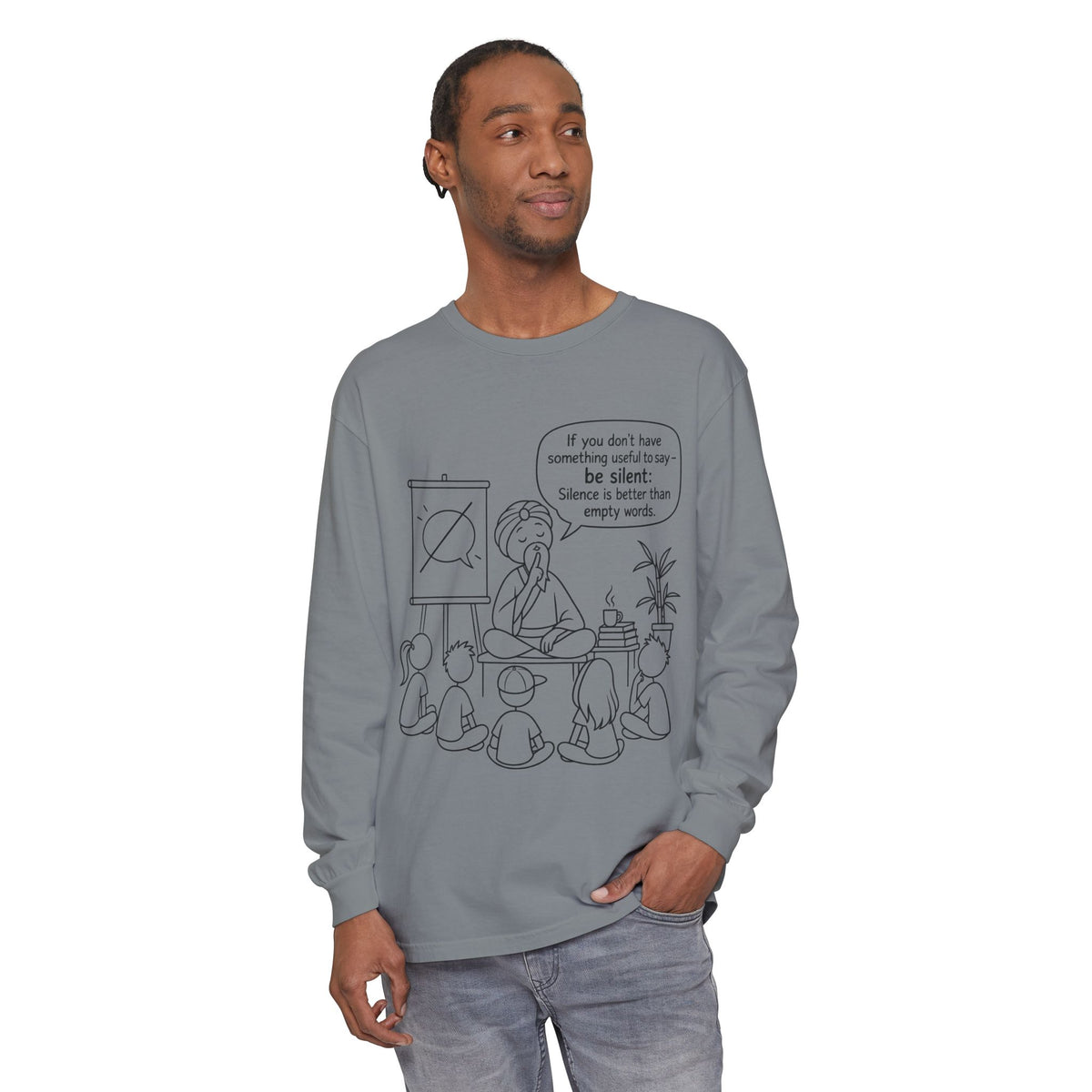 "If You Don't Have Something Useful To Say, Be Silent" - Master Lee's Classroom Wisdom Long Sleeve Tee