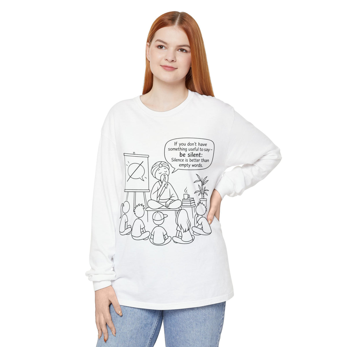"If You Don't Have Something Useful To Say, Be Silent" - Master Lee's Classroom Wisdom Long Sleeve Tee