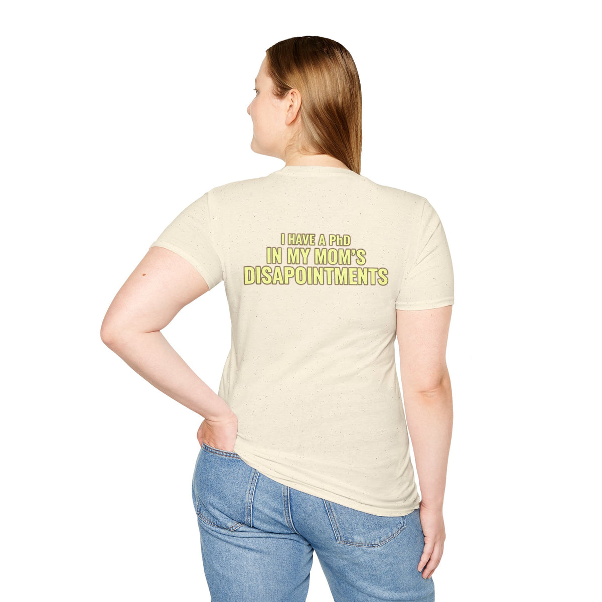 "I Have a PhD in My Mom's Disappointments" T-Shirt