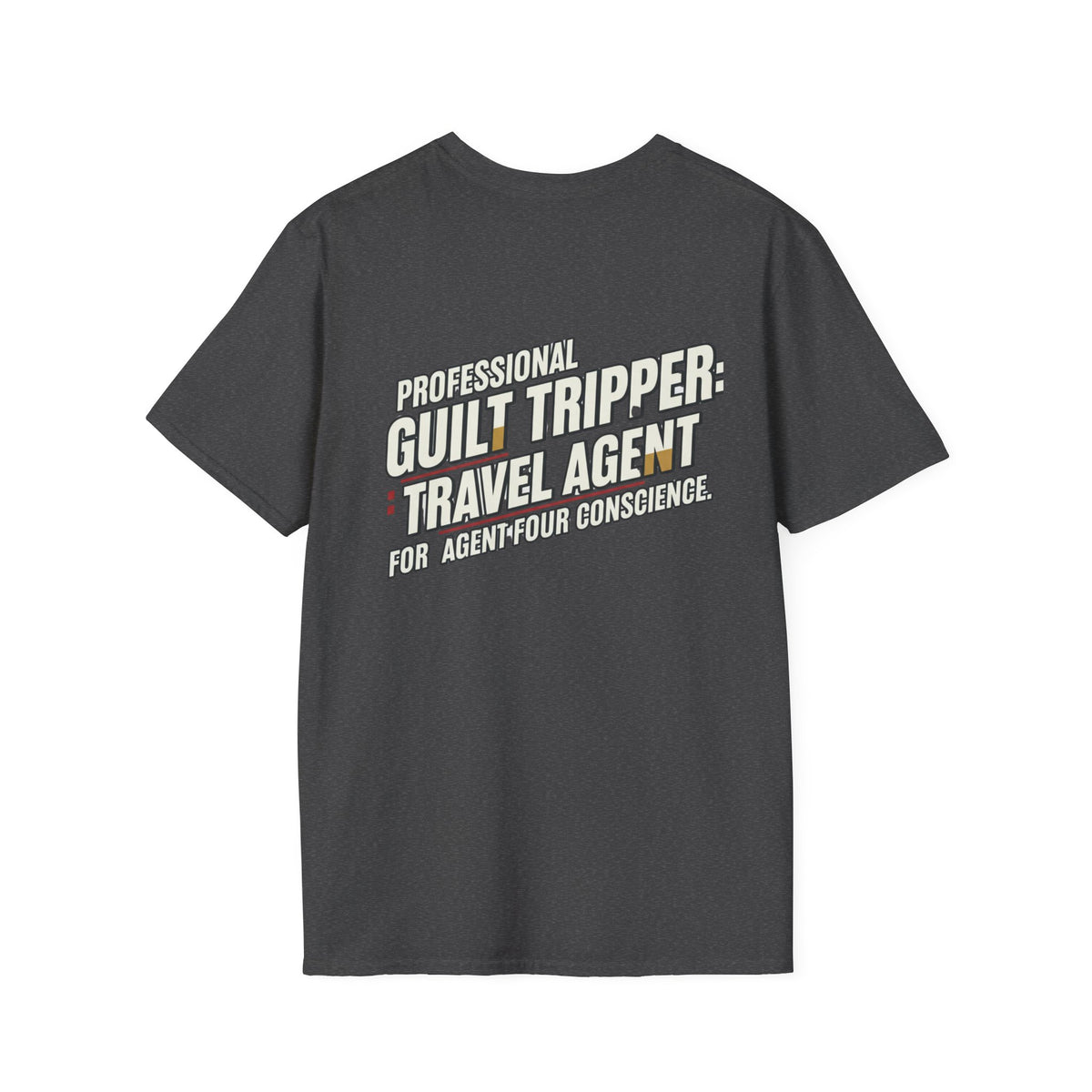 "Professional Guilt Tripper: Travel Agent for Agent Four Conscience" Graphic T-Shirt
