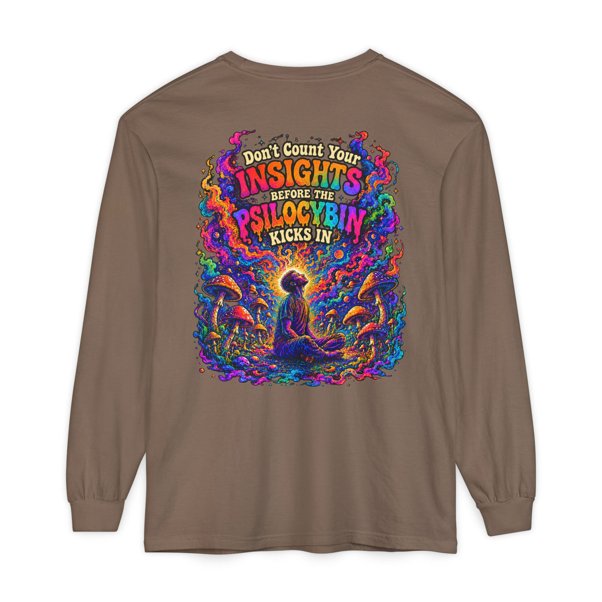 "Don't Count Your Insights" Long Sleeve Tee — Psychedelic Mushroom Art
