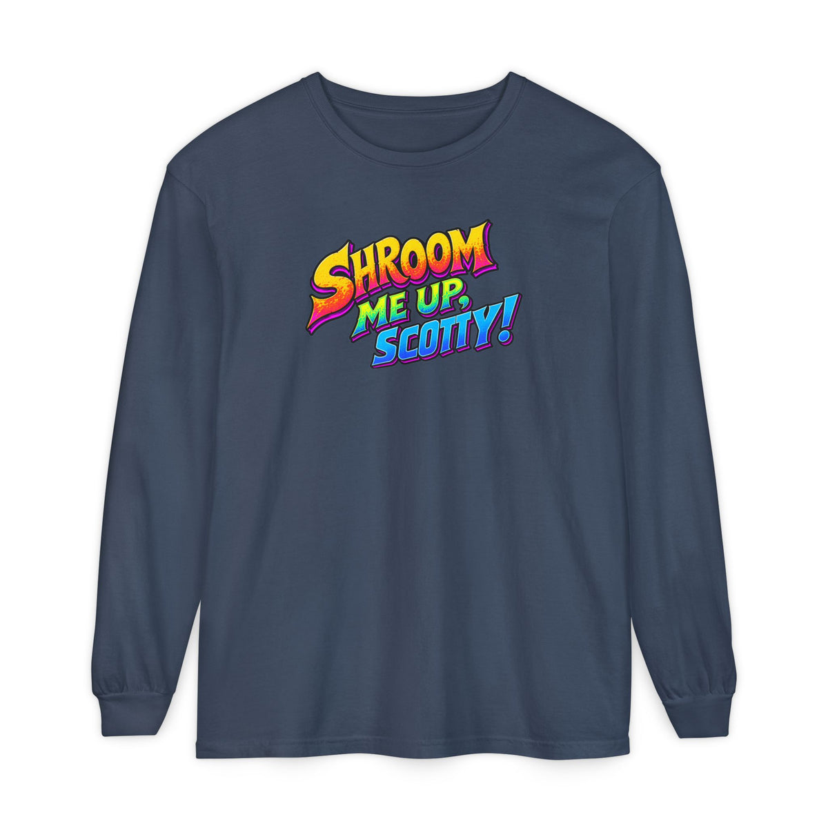Shroom Me Up Scotty! Long Sleeve T‑Shirt