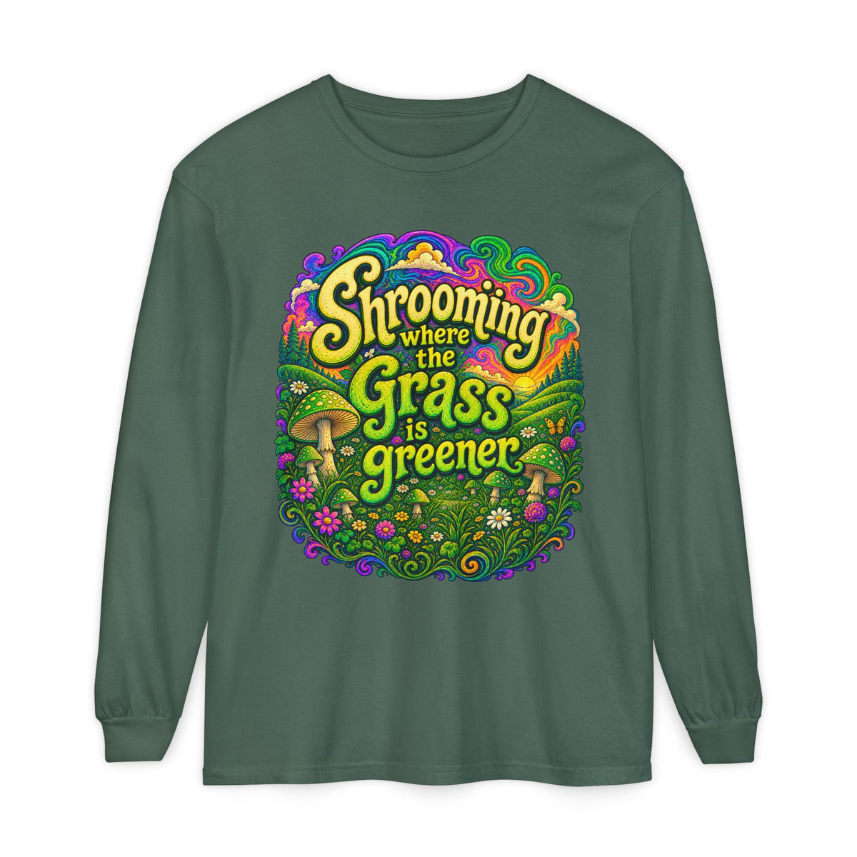 "Shrooming Where the Grass Is Greener" - Front Design Psychedelic Mushroom Long Sleeve T‑Shirt