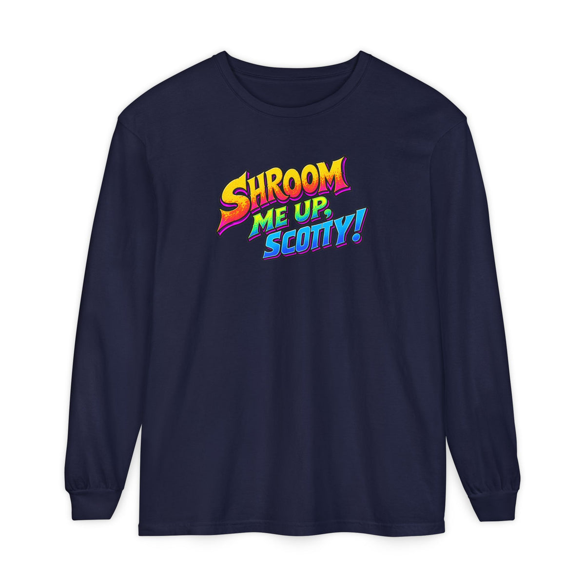 Shroom Me Up Scotty! Long Sleeve T‑Shirt