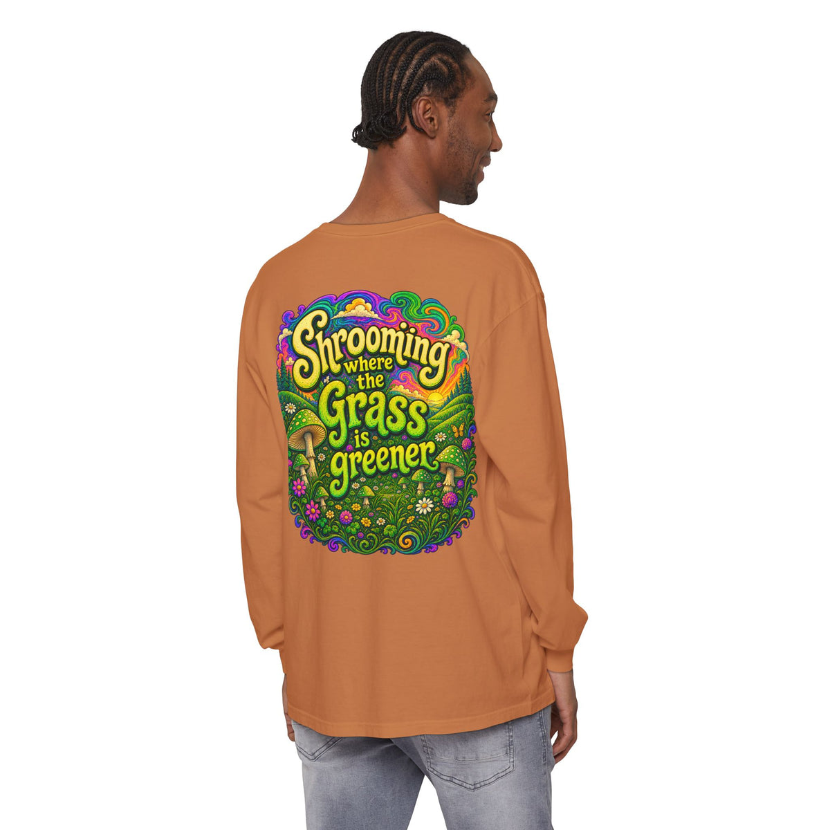 Psychedelic Mushroom Long Sleeve T‑Shirt — "Shrooming Where the Grass Is Greener"