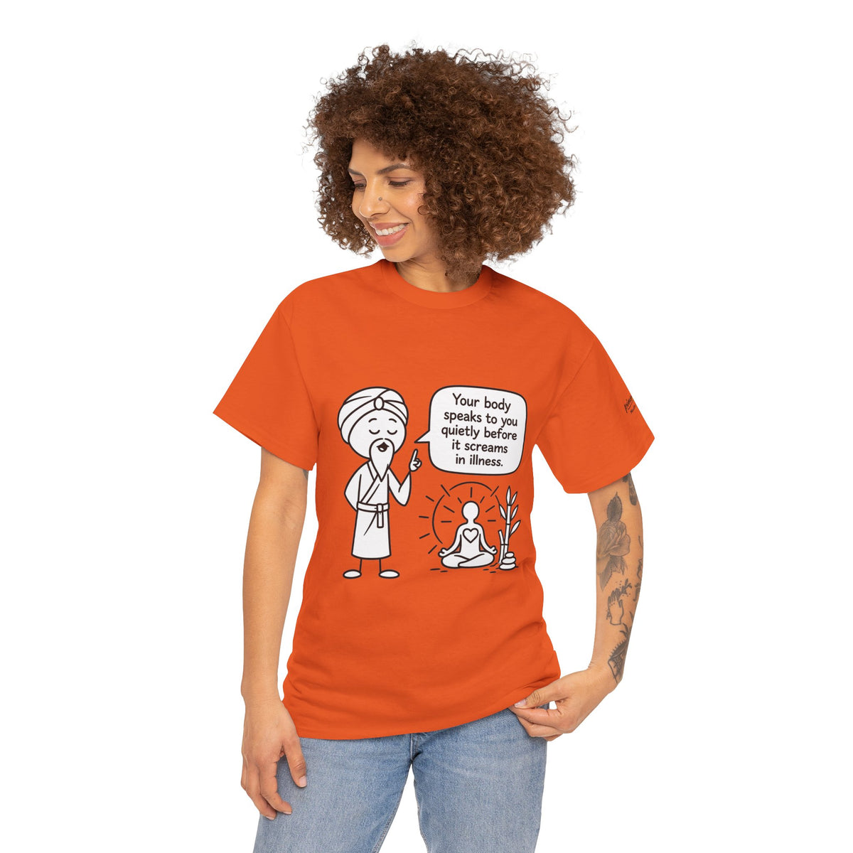 Wellness Tee — "Your body speaks to you quietly before it screams in illness" Meditation T-Shirt