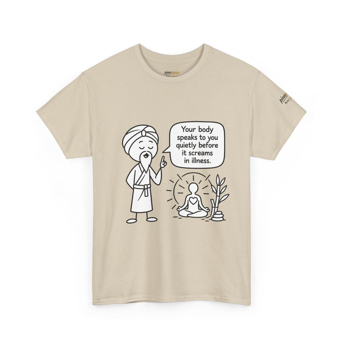 Wellness Tee — "Your body speaks to you quietly before it screams in illness" Meditation T-Shirt