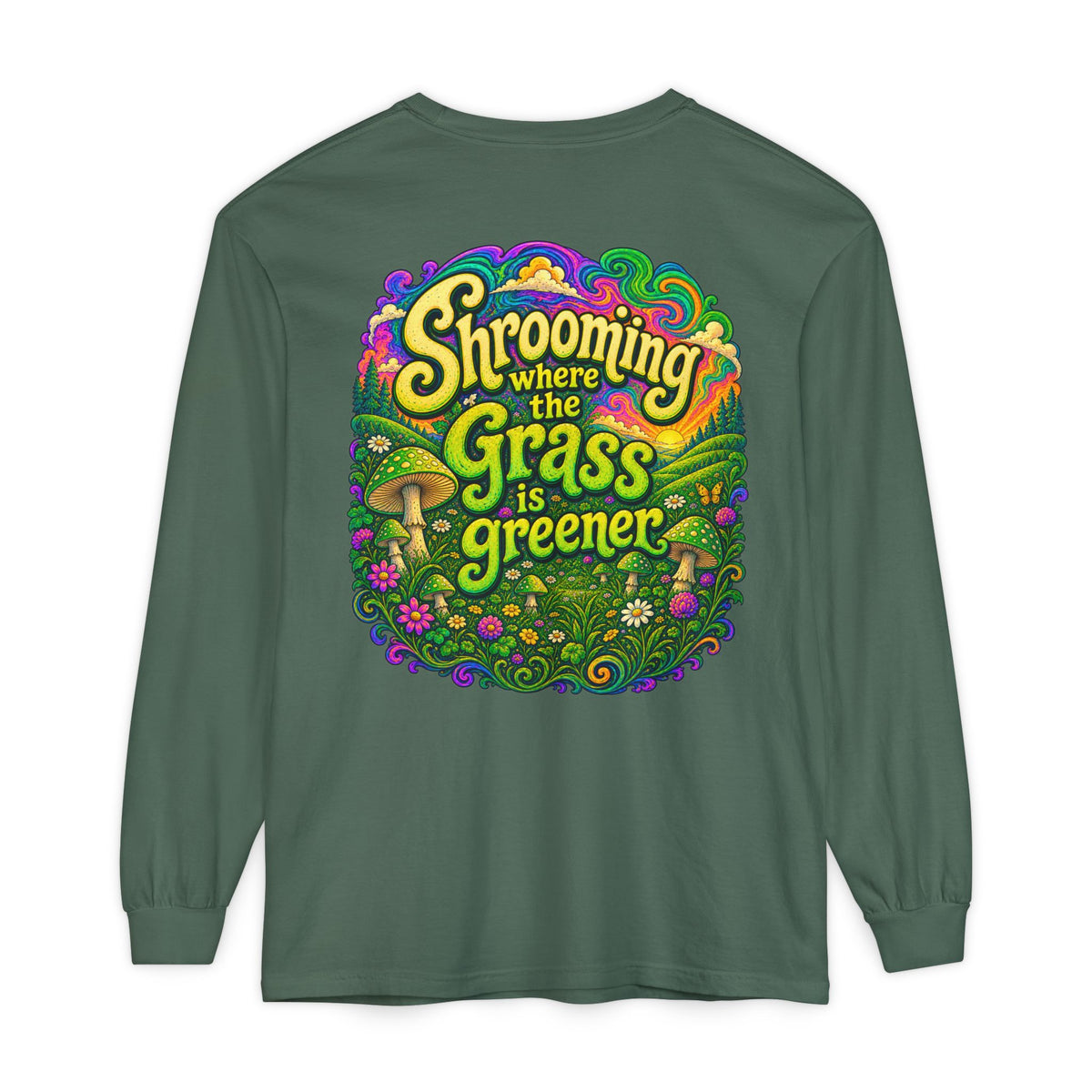 Psychedelic Mushroom Long Sleeve T‑Shirt — "Shrooming Where the Grass Is Greener"