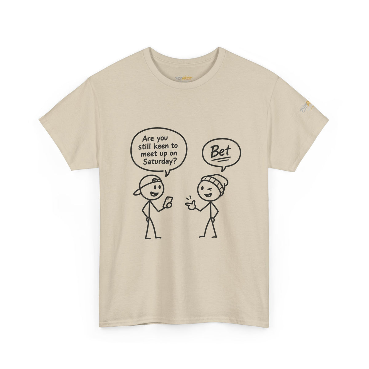 "Minimal Stick Figure "Are you still keen to meet up on Saturday? / Bet" Conversation Tee