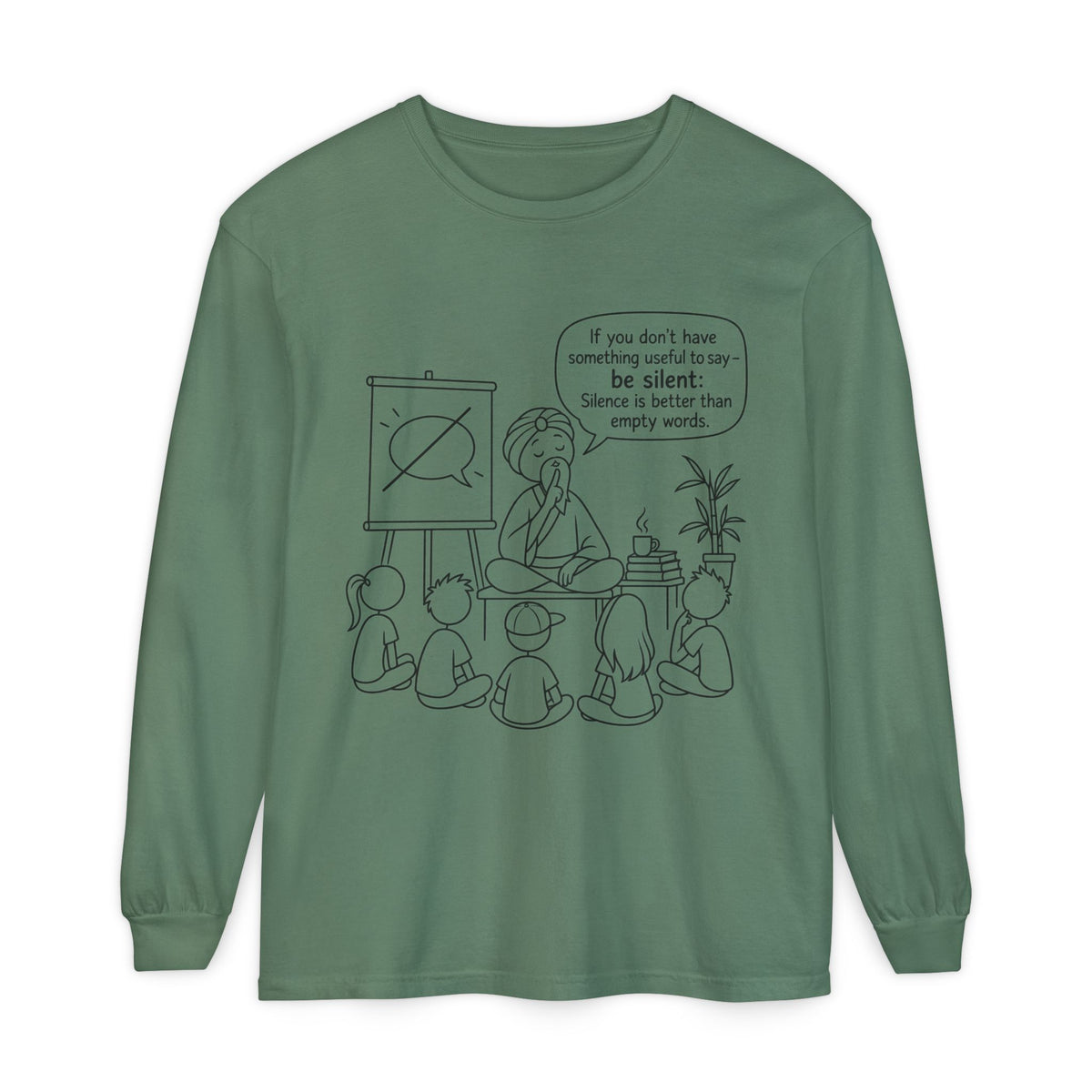 "If You Don't Have Something Useful To Say, Be Silent" - Master Lee's Classroom Wisdom Long Sleeve Tee