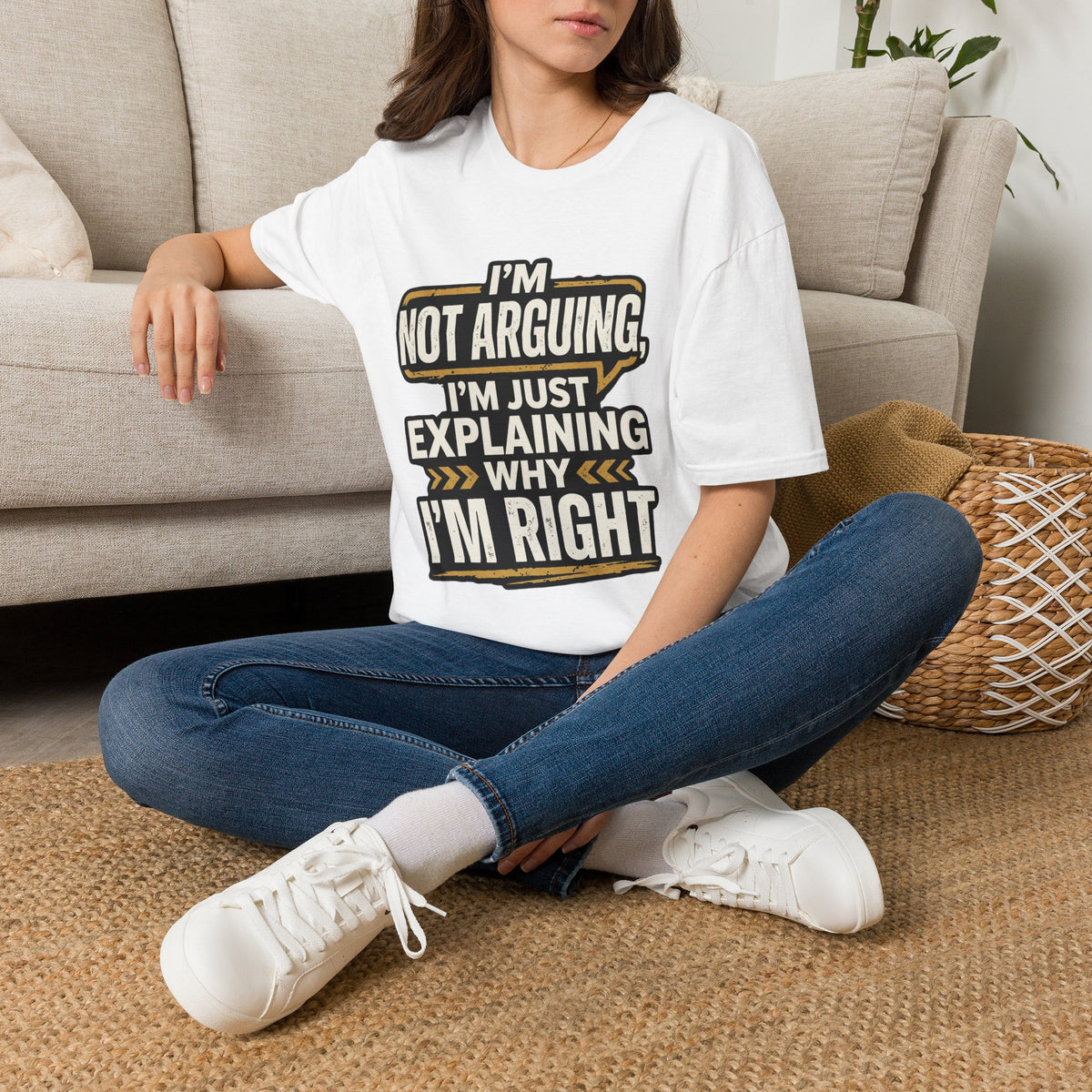 "I'm Not Arguing I'm Just Explaining Why I'm Right" T-Shirt