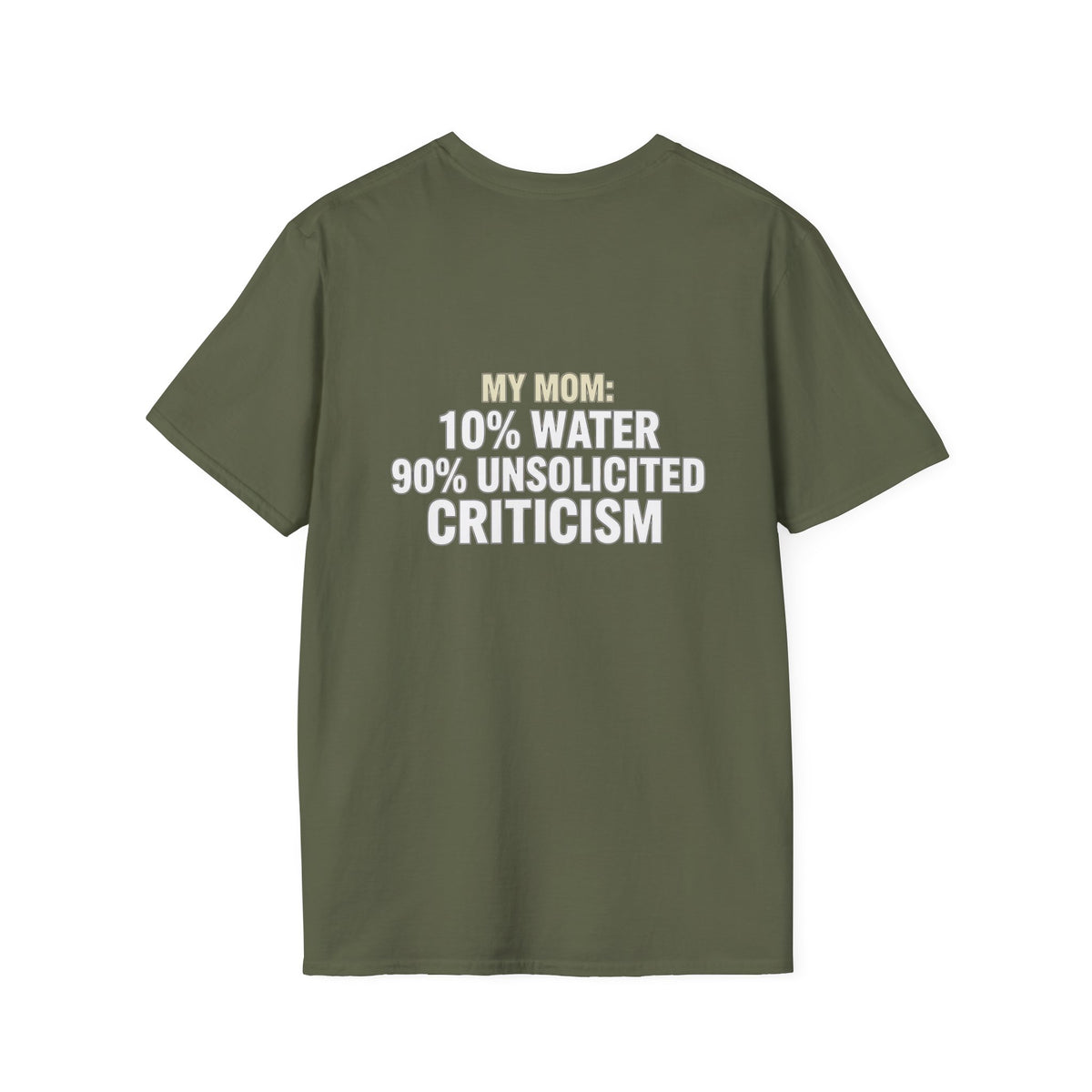 "My Mom: 10% Water 90% Unsolicited Criticism" Funny Tee