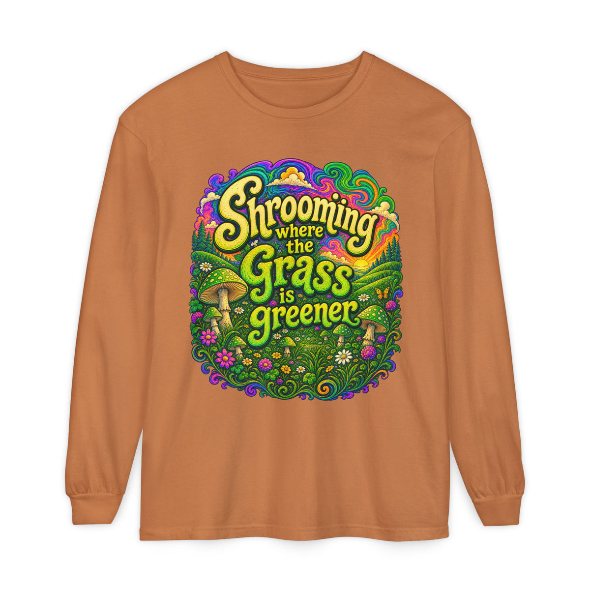 "Shrooming Where the Grass Is Greener" - Front Design Psychedelic Mushroom Long Sleeve T‑Shirt
