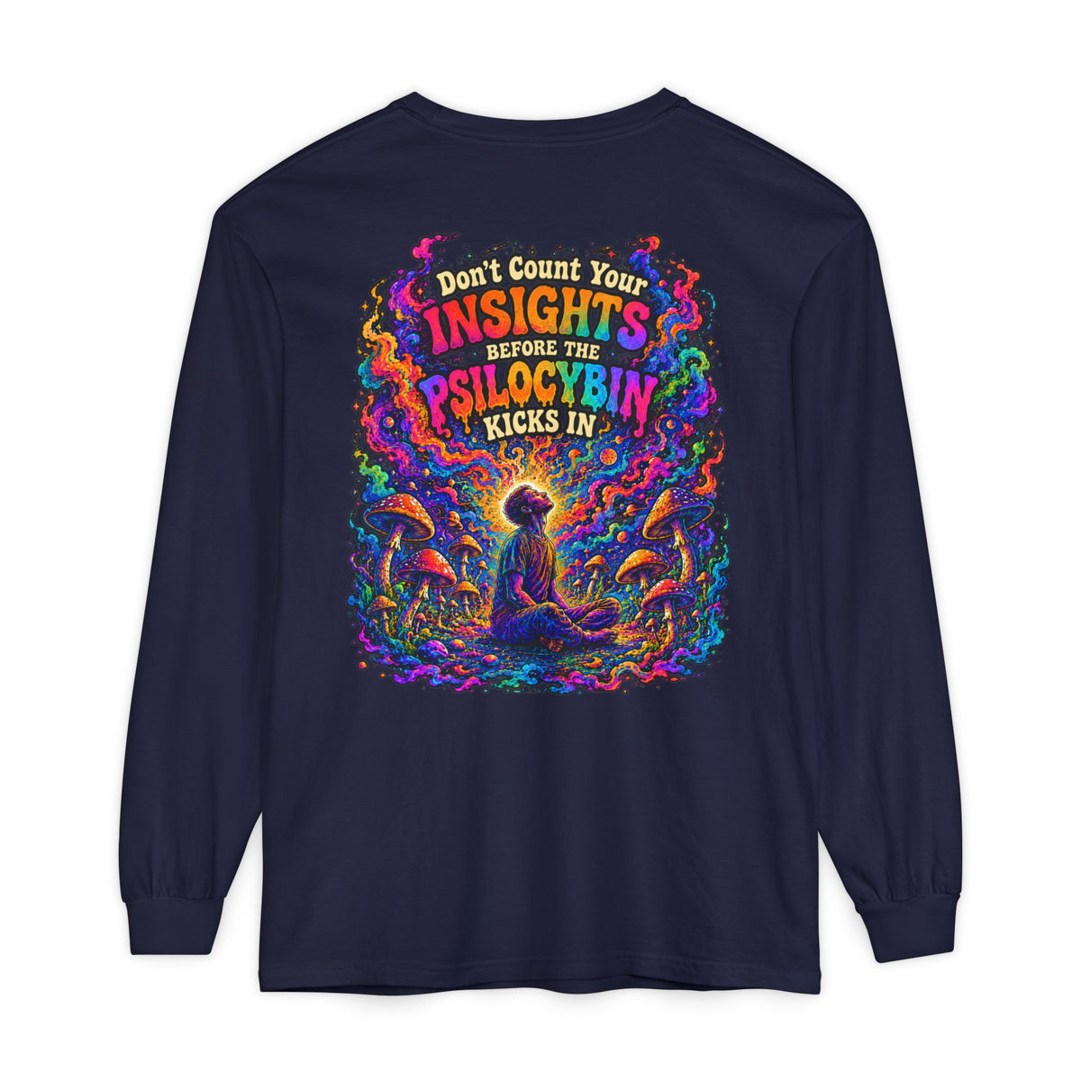 "Don't Count Your Insights" Long Sleeve Tee — Psychedelic Mushroom Art