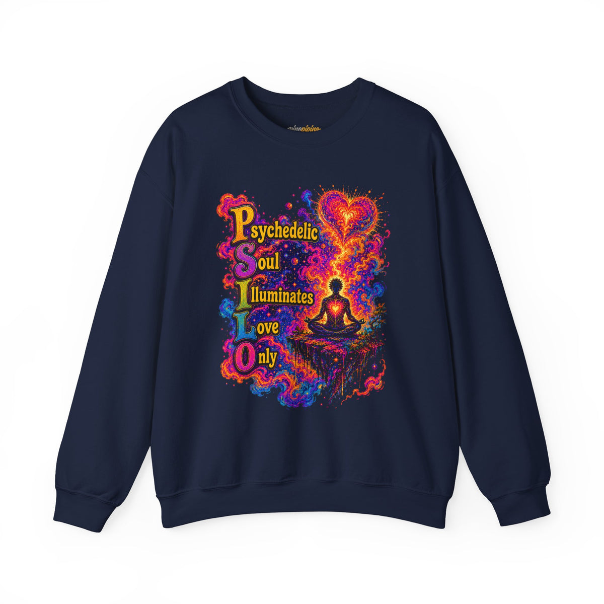 "PSILO - Psychedelic Soul Illuminates Love Only Crewneck Sweatshirt" — Retro Psychedelic Meditation Love Graphic