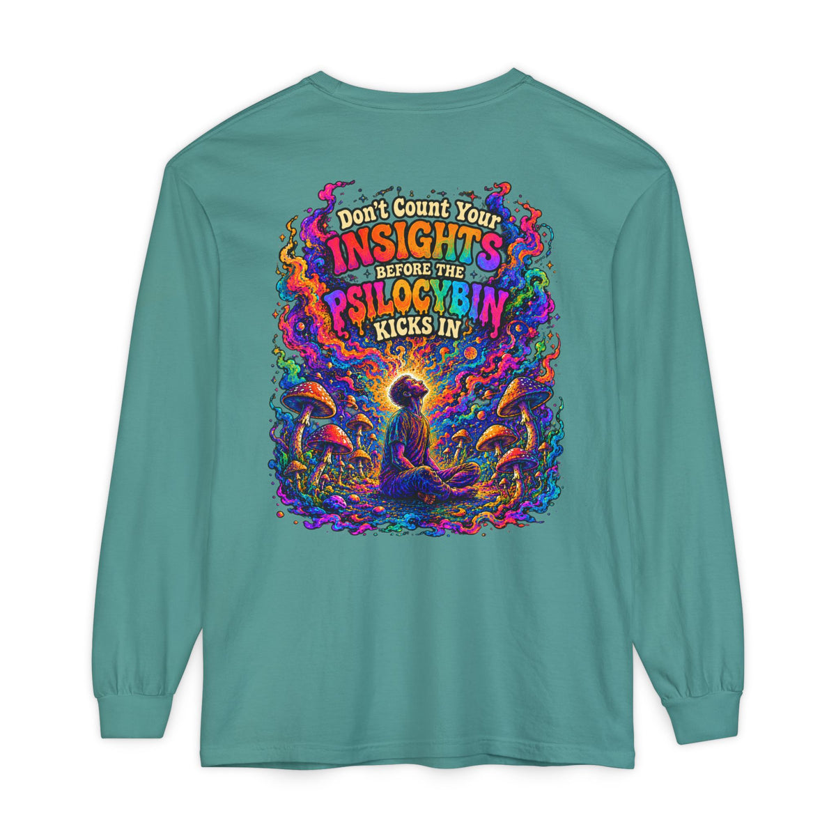 "Don't Count Your Insights" Long Sleeve Tee — Psychedelic Mushroom Art