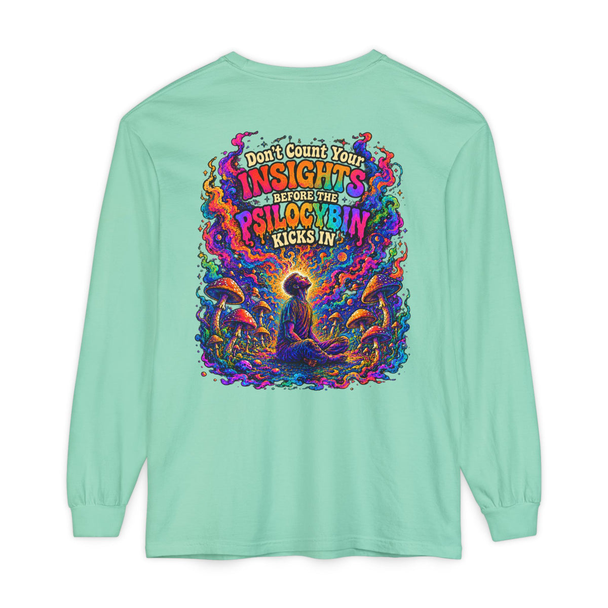"Don't Count Your Insights" Long Sleeve Tee — Psychedelic Mushroom Art