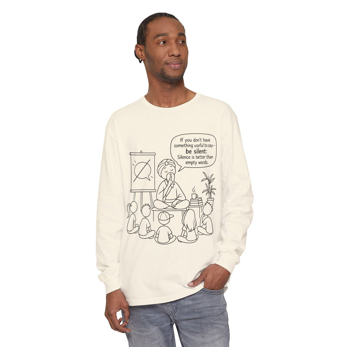"If You Don't Have Something Useful To Say, Be Silent" - Master Lee's Classroom Wisdom Long Sleeve Tee