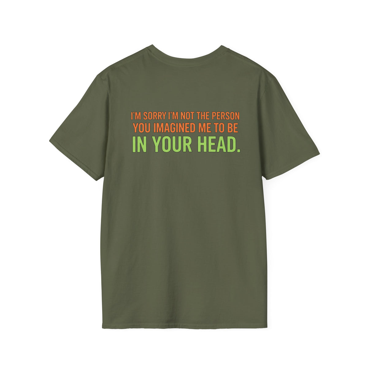 “I’m Sorry I’m Not The Person You Imagined Me To Be” Graphic T-Shirt