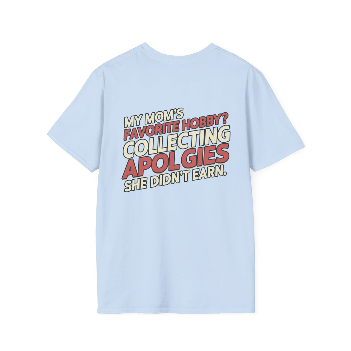 “My Mom’s Favorite Hobby? Collecting Apologies She Didn’t Earn.” Retro Graphic Tee