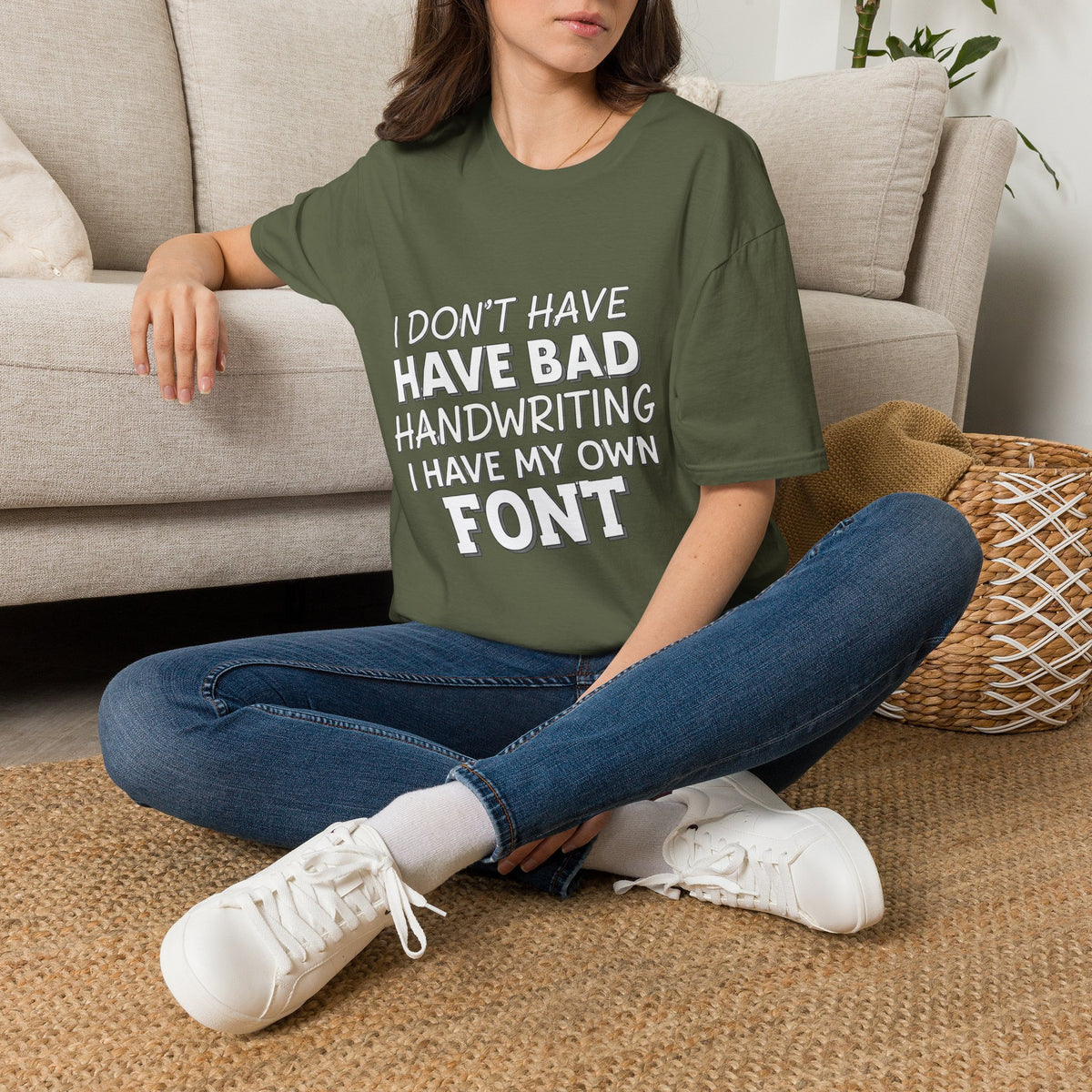 "I Don't Have Bad Handwriting I Have My Own Font" Funny Graphic Tee