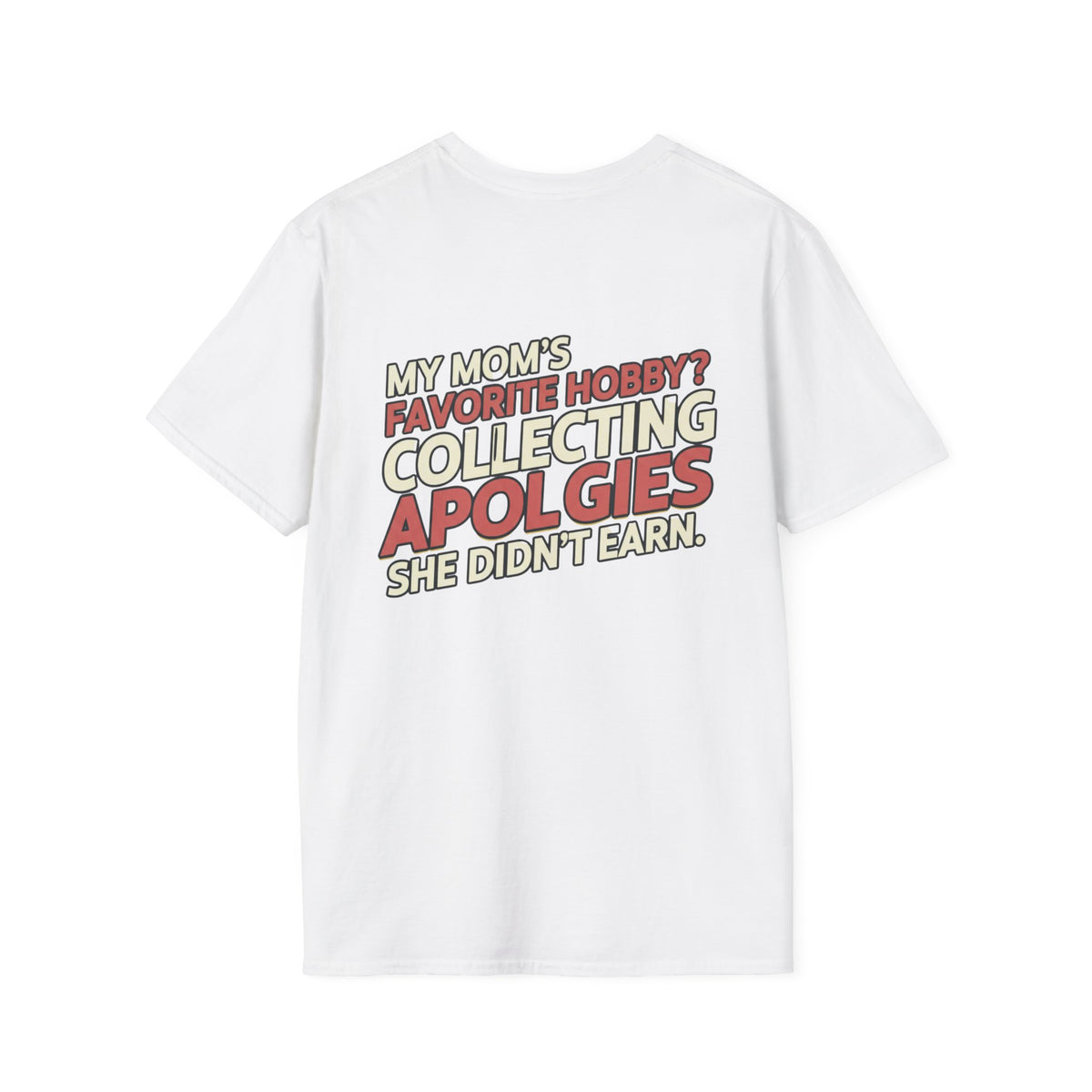 “My Mom’s Favorite Hobby? Collecting Apologies She Didn’t Earn.” Retro Graphic Tee