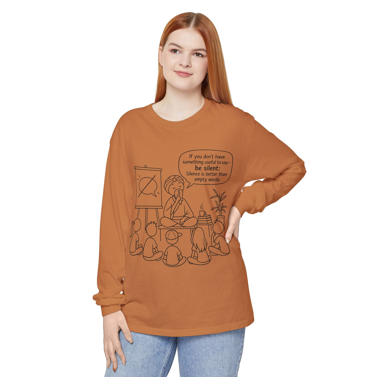 "If You Don't Have Something Useful To Say, Be Silent" - Master Lee's Classroom Wisdom Long Sleeve Tee