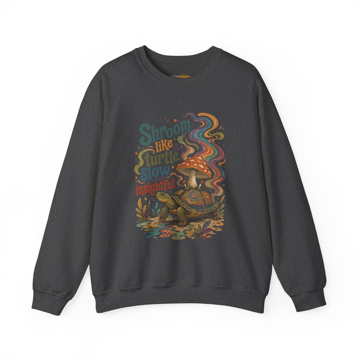 "Shroom Like a Turtle: Slow & Insightful" - Turtle Mushroom Crewneck Sweatshirt