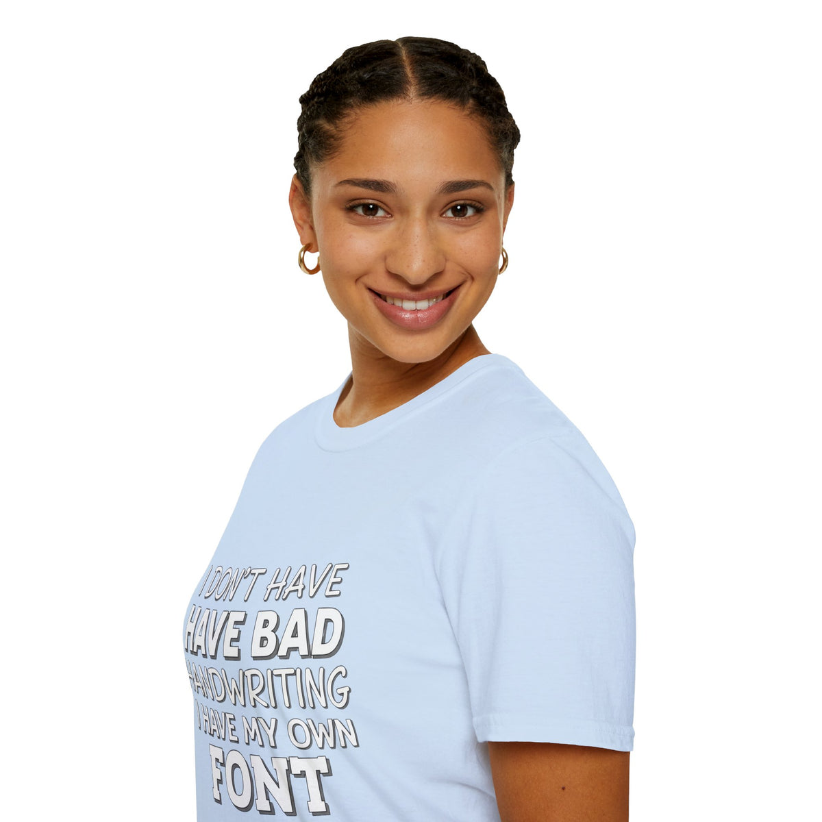 "I Don't Have Bad Handwriting I Have My Own Font" Funny Graphic Tee