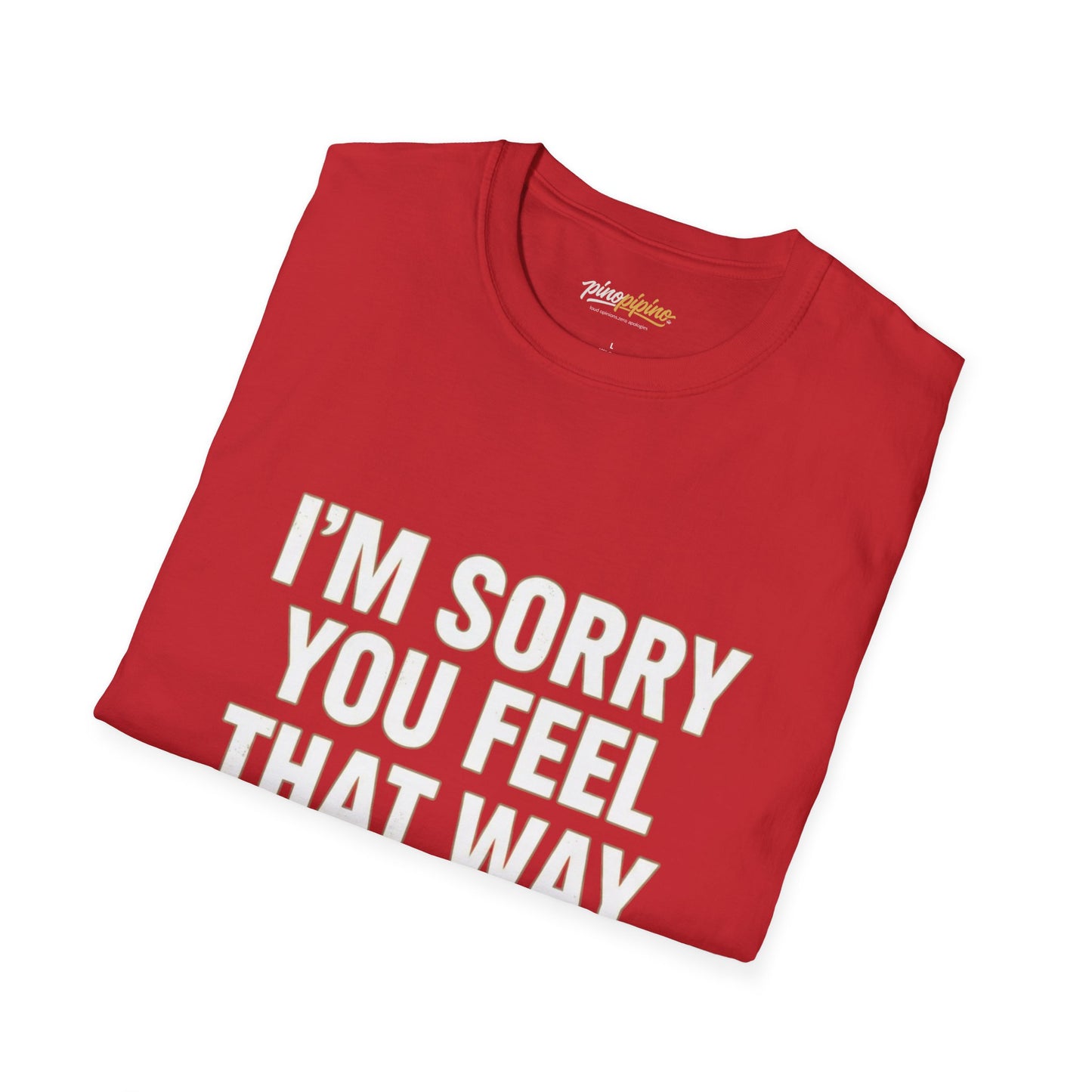 Sarcastic Tee - "I'm Sorry You Feel That Way (The Narcissistic Mom's Apology)"