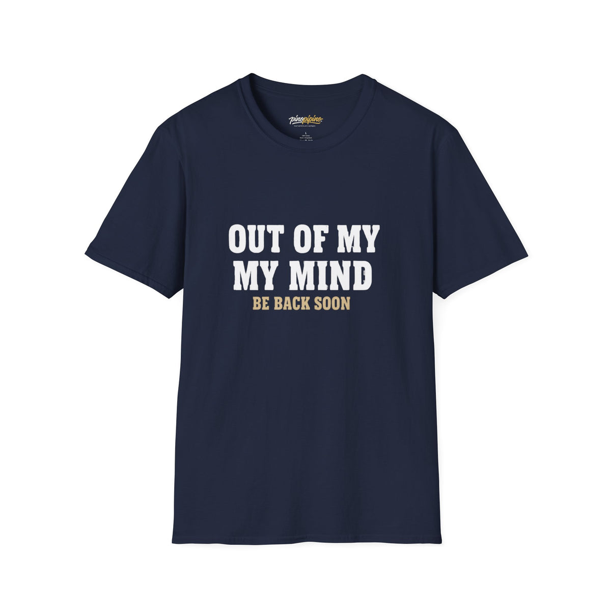 "Out of My Mind, Be Back Soon" Funny Graphic Tee