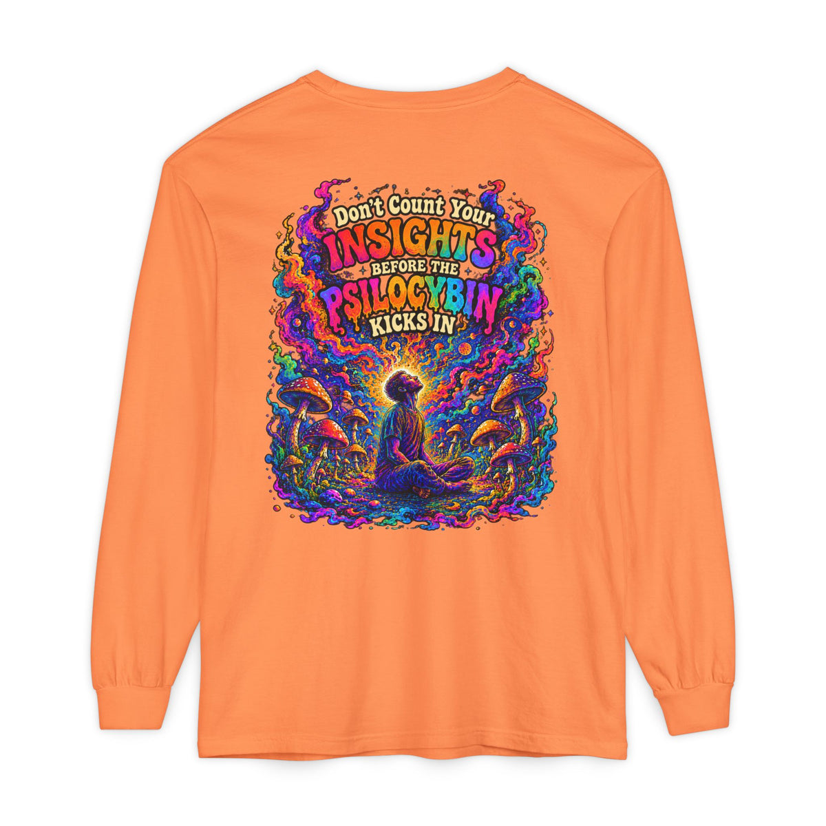 "Don't Count Your Insights" Long Sleeve Tee — Psychedelic Mushroom Art