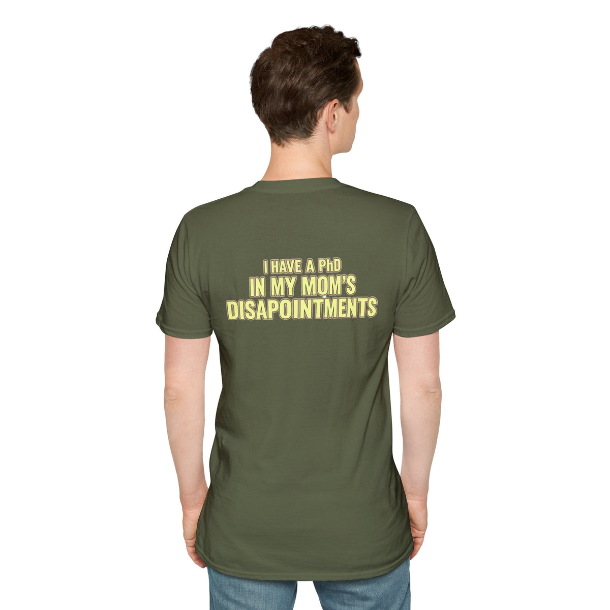 "I Have a PhD in My Mom's Disappointments" T-Shirt