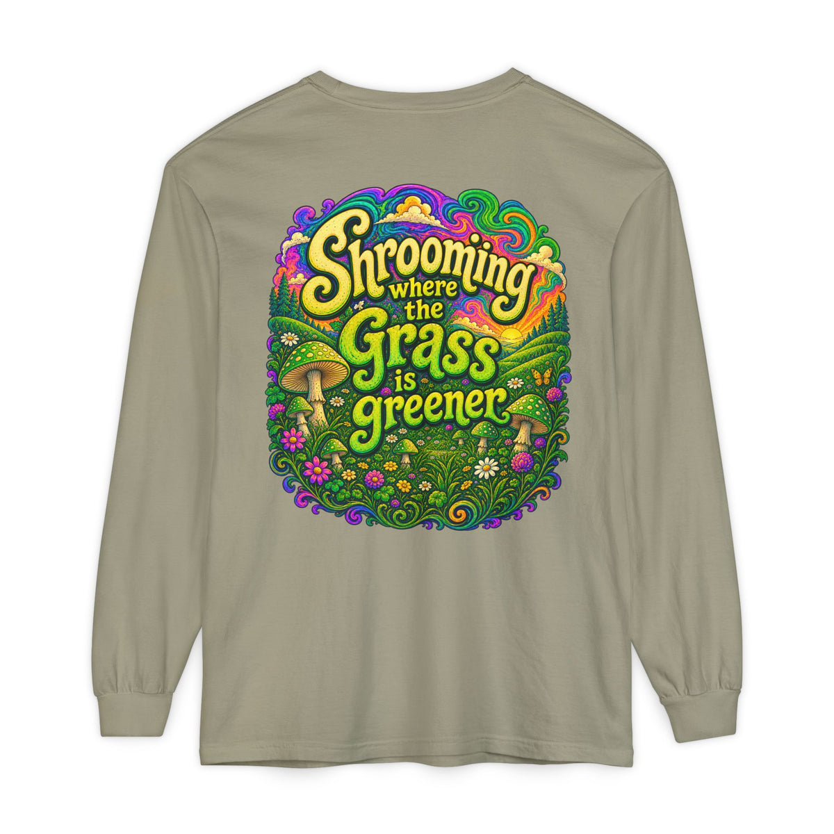 Psychedelic Mushroom Long Sleeve T‑Shirt — "Shrooming Where the Grass Is Greener"