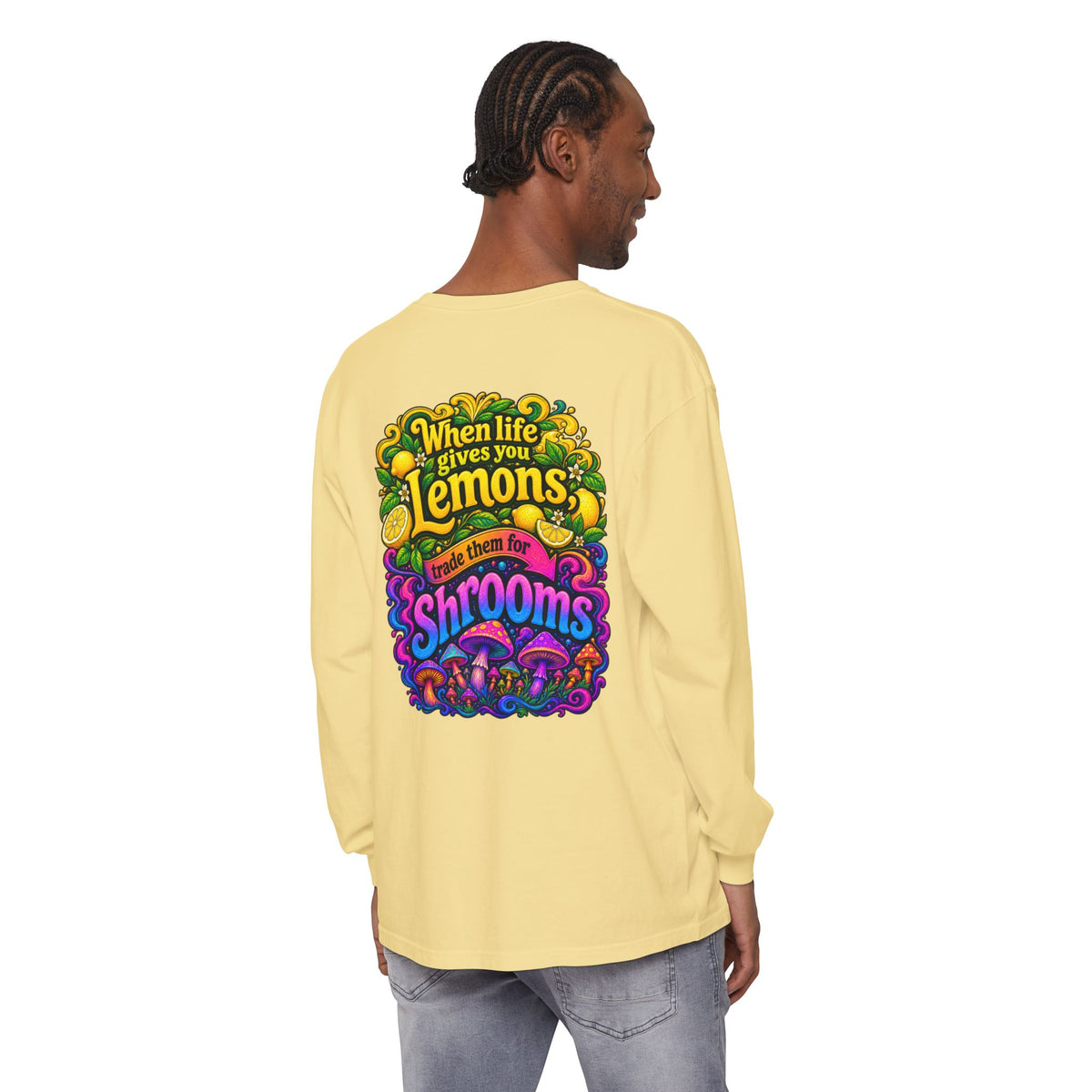 "When Life Gives You Lemons Trade them for Shrooms" Psychedelic Series Long Sleeve T-Shirt