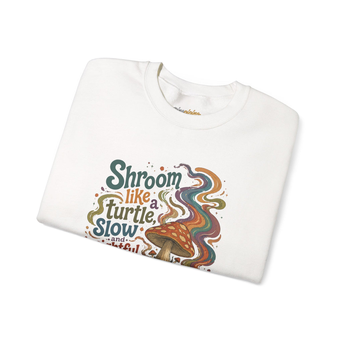 "Shroom Like a Turtle: Slow & Insightful" - Turtle Mushroom Crewneck Sweatshirt