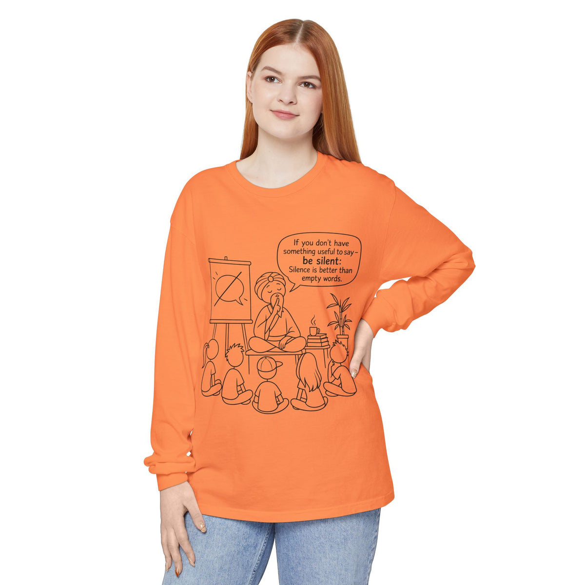 "If You Don't Have Something Useful To Say, Be Silent" - Master Lee's Classroom Wisdom Long Sleeve Tee