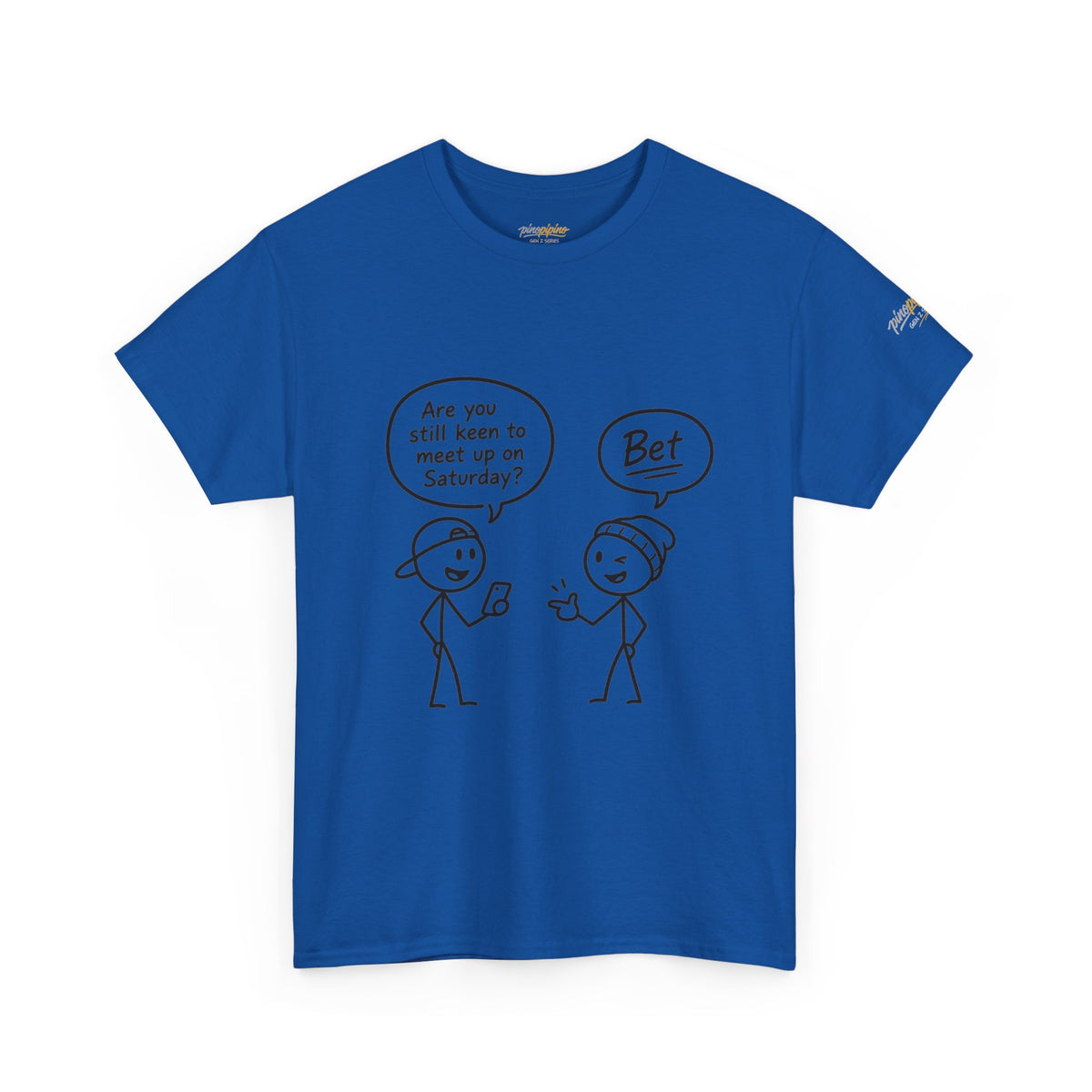 "Minimal Stick Figure "Are you still keen to meet up on Saturday? / Bet" Conversation Tee