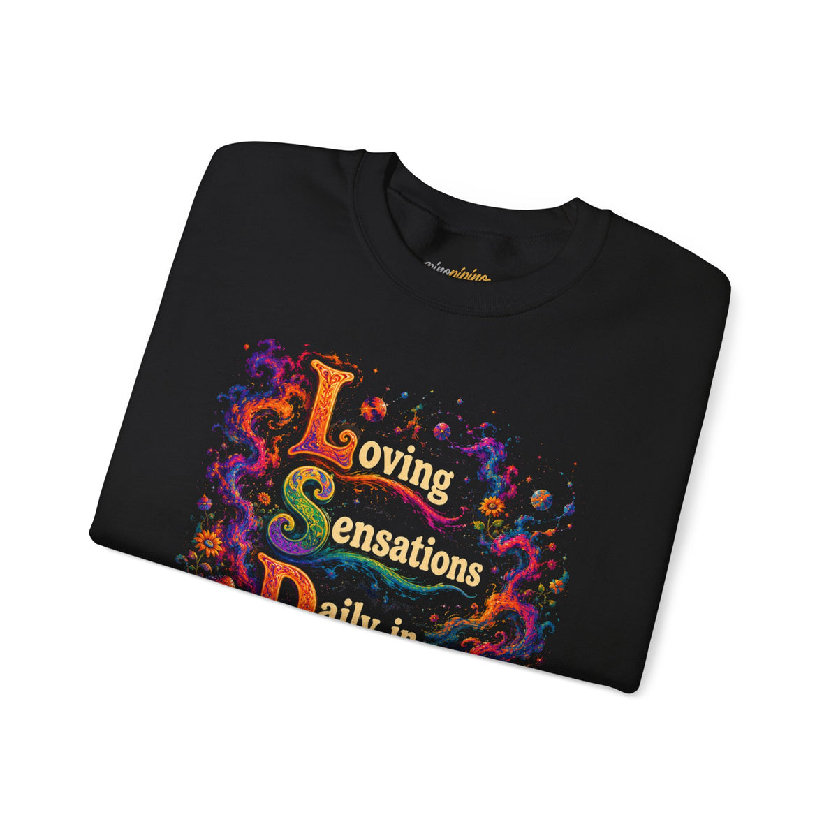 "Loving Sensations Daily In" Psychedelic Journey Crewneck
