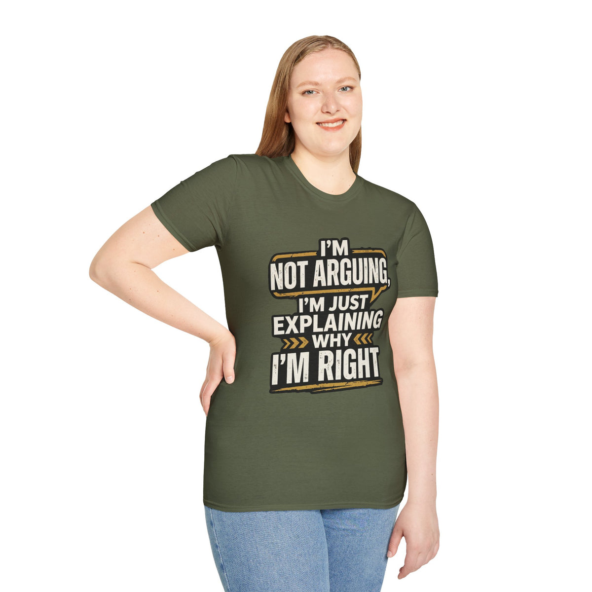 "I'm Not Arguing I'm Just Explaining Why I'm Right" T-Shirt
