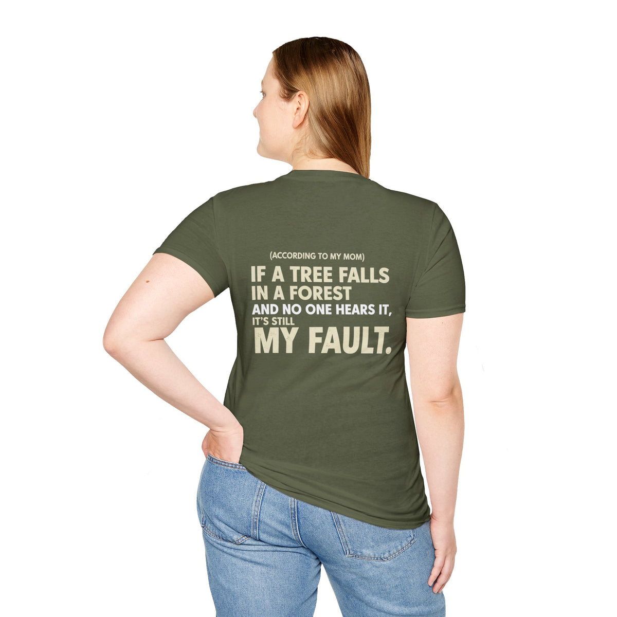 “(According to My Mom) If a Tree Falls… It’s Still My Fault.” Funny Statement T-Shirt