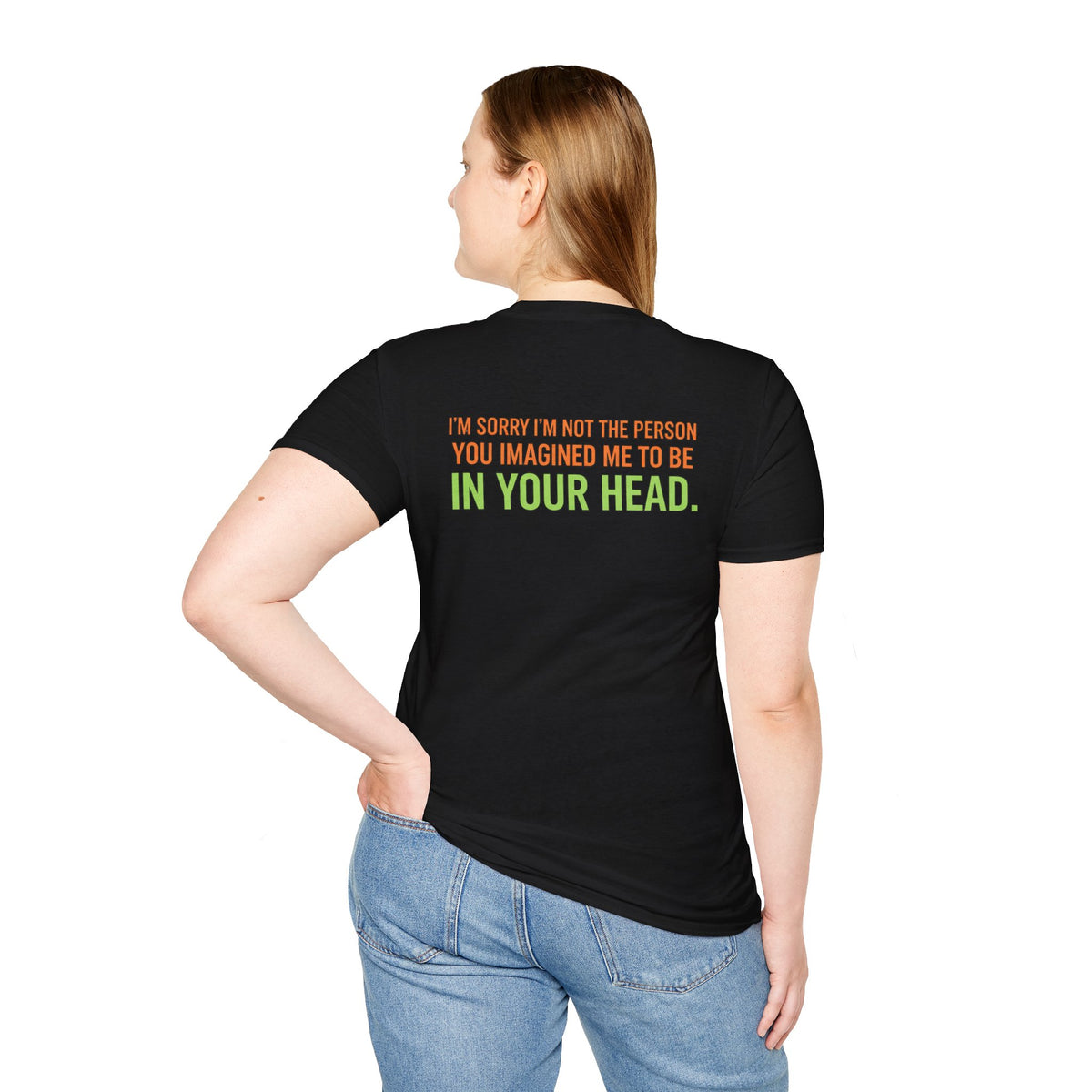 “I’m Sorry I’m Not The Person You Imagined Me To Be” Graphic T-Shirt